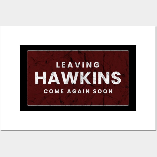 Leaving Hawkins - Coming Again Soon Wall Art by Suarezmess